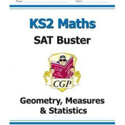 KS2 Maths SAT Buster: Geometry, Measures & Statistics (for tests in 2018 and beyond)