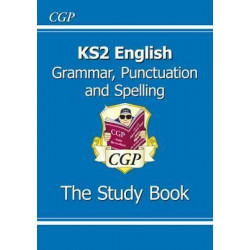 KS2 English: Grammar, Punctuation and Spelling Study Book (for tests in 2018 and beyond)