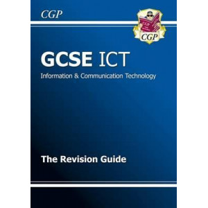 GCSE ICT Revision Guide (A*-G Course)