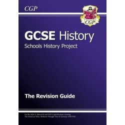 GCSE History Schools History Project the Revision Guide (A*-G Course)