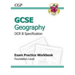 GCSE Geography OCR B Exam Practice Workbook Foundation (A*-G Course)