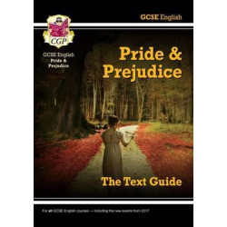 Grade 9-1 GCSE English Text Guide - Pride and Prejudice