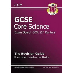GCSE Core Science OCR 21st Century Revision Guide - Foundation the Basics (with Online Ed) (A*-G)