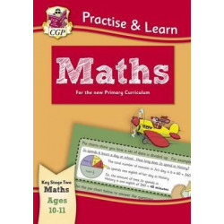 New Curriculum Practise & Learn: Maths for Ages 10-11