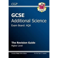 GCSE Additional Science AQA Revision Guide - Higher (with Online Edition) (A*-G Course)