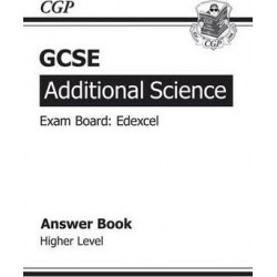 GCSE Additional Science Edexcel Answers (for Workbook) - Higher (A*-G Course)
