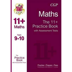 The 11+ Maths Practice Book with Assessment Tests Ages 9-10 (for GL & Other Test Providers)