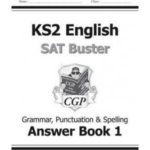 KS2 English SAT Buster Book 1 Answers - Grammar, Punctuation & Spelling (for the 2018 tests)