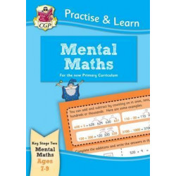 New Curriculum Practise & Learn: Mental Maths for Ages 7-9