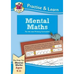 New Curriculum Practise & Learn: Mental Maths for Ages 9-11