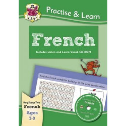 New Curriculum Practise & Learn: French for Ages 7-9 - with Vocab CD-ROM