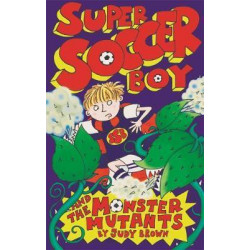Super Soccer Boy and the Monster Mutants