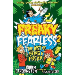 Freaky and Fearless: The Art of Being a Freak
