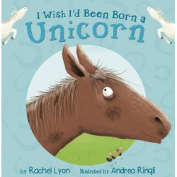 I Wish I'd Been Born a Unicorn