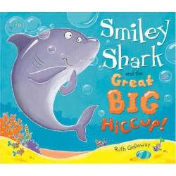 Smiley Shark and the Great Big Hiccup