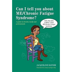 Can I tell you about ME/Chronic Fatigue Syndrome?