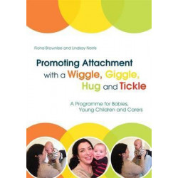 Promoting Attachment With a Wiggle, Giggle, Hug and Tickle