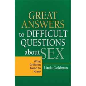 Great Answers to Difficult Questions about Sex