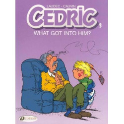 Cedric: What Got Into Him? What Got into Him? v. 3
