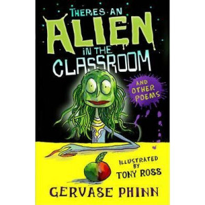 There's an Alien in the Classroom - and Other Poems