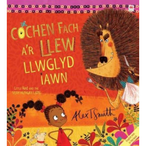Cochen Fach a'r Llew Llwglyd Iawn/Little Red and the Very Hungry Lion