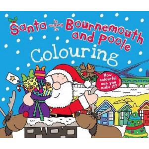 Santa is Coming to Bournemouth & Poole Colouring Book