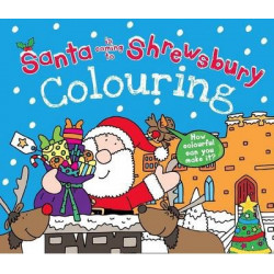 Santa is Coming to Shrewsbury Colouring Book