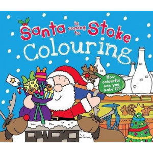Santa is Coming to Stoke Colouring Book