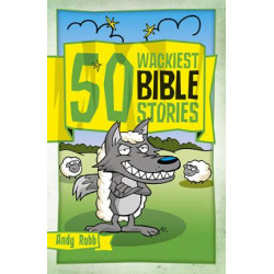 50 Wackiest Bible Stories