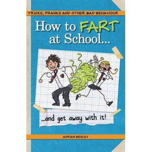How to Fart at School-- and Get Away with It!