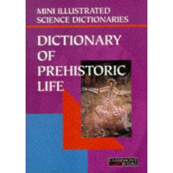 Bloomsbury Illustrated Dictionary of Prehistoric Life