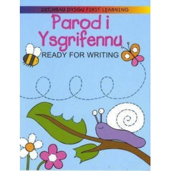 Dechrau Dysgu/First Learning: Parod i Ysgrifennu/Ready for Writing
