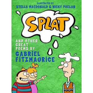 Splat! and other Great Poems by Gabriel Fitzmaurice