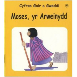 Cyfres Gair a Gweddi: Moses, Yr Arweinydd