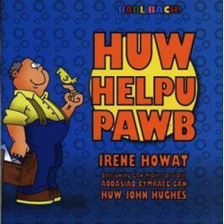 Cyfres Bobl Bach!: Huw Helpu Pawb