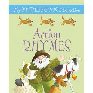 My Mother Goose Collection: Action Rhymes