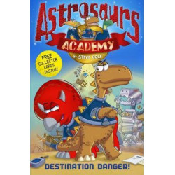 Astrosaurs Academy 1: Destination Danger