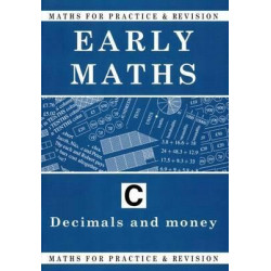 Maths for Practice and Revision: Early Maths Bk. C