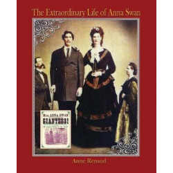 The Extraordinary Life of Anna Swan