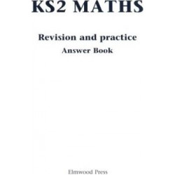 KS2 Maths Revision and Practice Answer Book: Answer Book