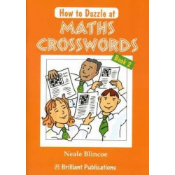 How to Dazzle at Maths Crosswords Book 2