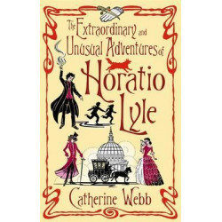 The Extraordinary & Unusual Adventures of Horatio Lyle