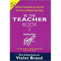 Spelling Made Easy: be the Teacher: Proof Reading Activities, Photocopiable Masters Book 2