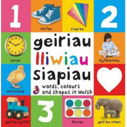 Geiriau Cyntaf: 3. Geiriau, Lliwiau, Siapiau Words, Colours and Shapes in Welsh