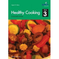 Healthy Cooking for Secondary Schools, Book 3