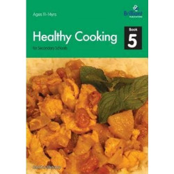 Healthy Cooking for Secondary Schools, Book 5