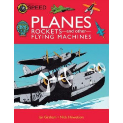 Planes, Rockets And Other Flying Machines