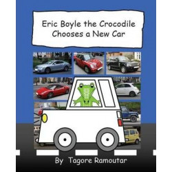 Eric Boyle the Crocodile Chooses a New Car