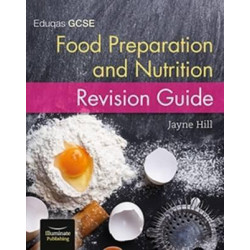 Eduqas GCSE Food Preparation and Nutrition: Revision Guide