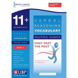 11+ Essentials Verbal Reasoning Vocabulary: Multiple Choice (First Past the Post) Book 3
